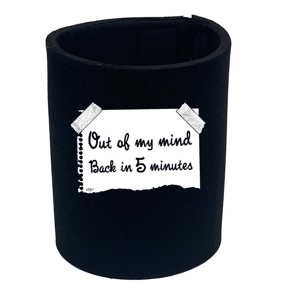 Out Of My Mind Back In 5 Minutes - Funny Stubby Holder