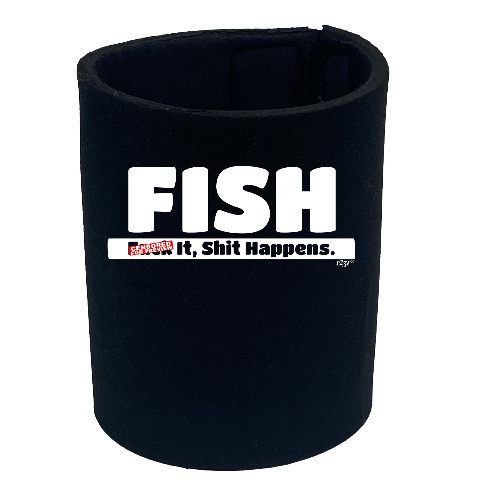 Fish F  K It S  T Happens - Funny Stubby Holder