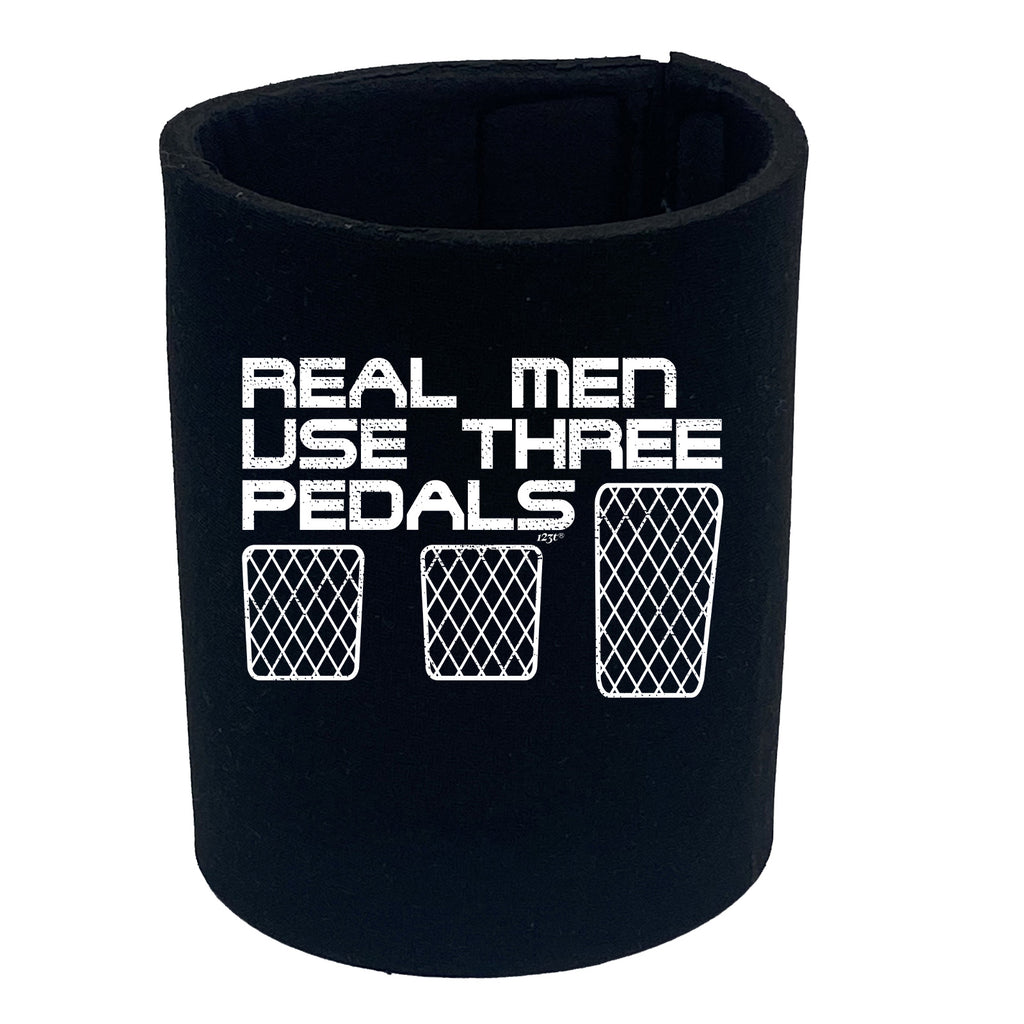 Real Men Use Three Pedals - Funny Stubby Holder