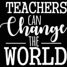 Teachers Can Change The World School - Mens 123t Funny T-Shirt Tshirts