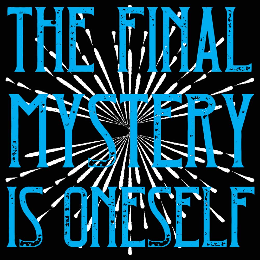 The Final Mystery Is Oneself - Mens 123t Funny T-Shirt Tshirts