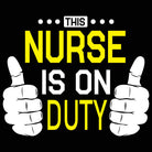 This Nurse Is On Duty - Mens 123t Funny T-Shirt Tshirts
