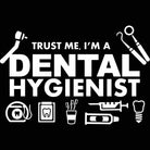 Trust Me Im A Dental Hygienist Dentist - Mens 123t Funny T-Shirt Tshirts