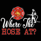 Where The Hose At Fire Fighter - Mens 123t Funny T-Shirt Tshirts