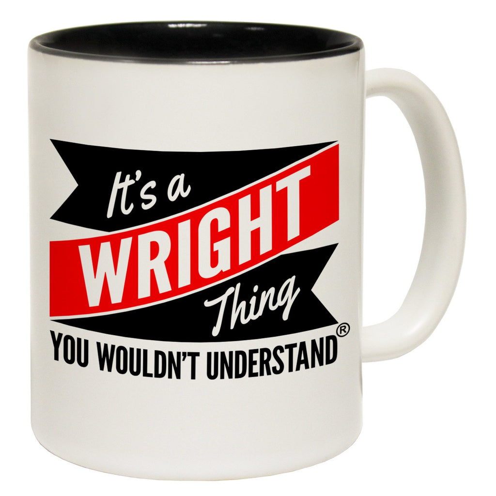123t New It's A Wright Thing You Wouldn't Understand Funny Mug, 123t Mugs